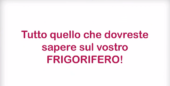 SAPETE TUTTO DEL VOSTRO FRIGORIFERO?